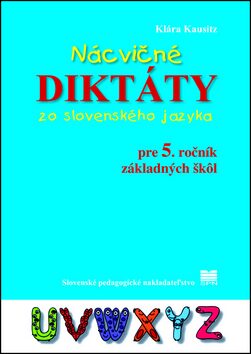 Nácvičné diktáty zo slovenského jazyka pre 5. ročník základných škôl - Klára Kausitz
