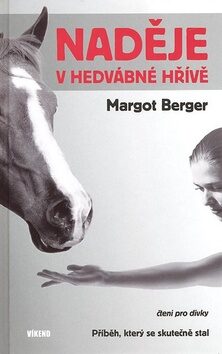 Naděje v hedvábné hřívě - Margot Bergerová