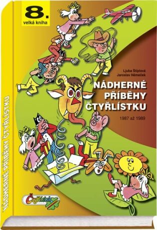 Nádherné příběhy Čtyřlístku z let 1987 až 1989 - Ljuba Štíplová,Jaroslav Němeček
