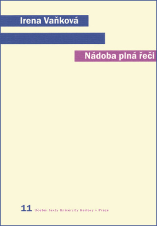 Nádoba plná řeči (Člověk, řeč a přirozený svět) - Irena Vaňková