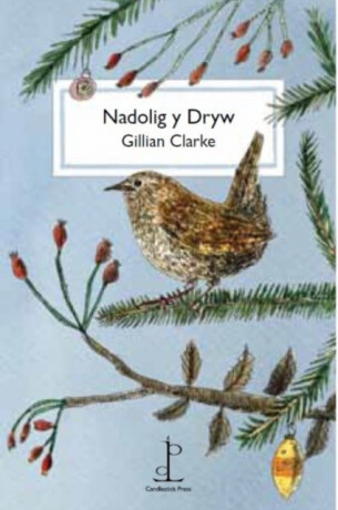 Nadolig y Dryw (The Christmas Wren) - Gillian Clarke