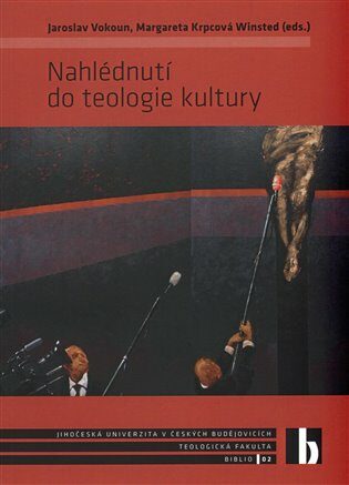 Nahlédnutí do teologie kultury - Jaroslav Vokoun,Margareta Krpcová Winsted