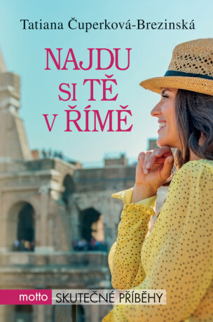 Najdu si tě v Římě - Tatiana Čuperková-Brezinská