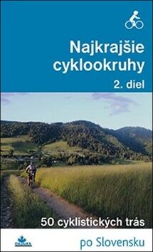 Najkrajšie cyklookruhy - Daniel Kollár,František Turanský,Karol Mizla