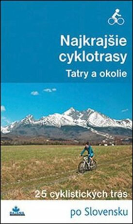 Najkrajšie cyklotrasy - Tatry a okolie - Ivan Bohuš st.