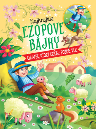 Najkrajšie ezopové bájky Chlapec, ktorý kričal: Pozor, vlk! - 