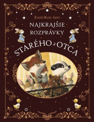 Najkrajšie rozprávky starého otca - Karine-Marie Amiot,Julie Mellan