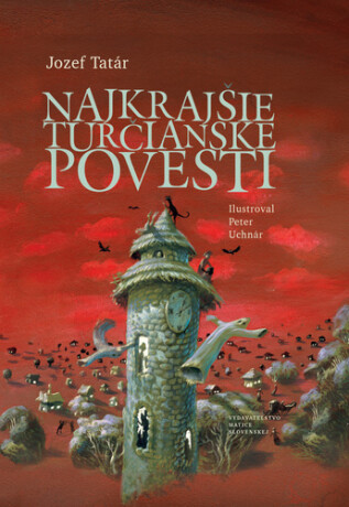 Najkrajšie turčianske povesti - Peter Uchnár,Jozef Tatár