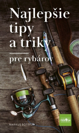 Najlepšie tipy a triky pre rybárov - 