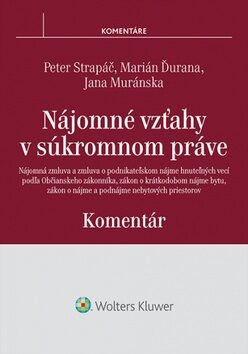 Nájomné vzťahy v súkromnom práve - Peter Strapáč,Marián Ďurana,Jana Muránská
