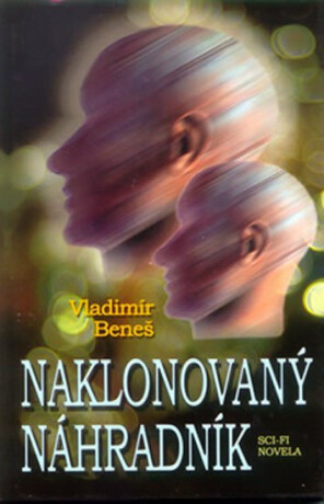 Naklonovaný náhradník - Vladimír Beneš
