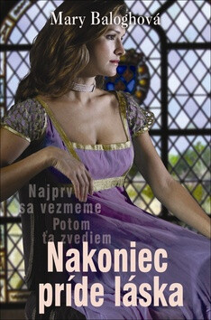 Nakoniec príde láska - Mary Balogh