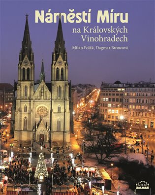 Náměstí Míru na Královských Vinohradech - Milan Polák,Dagmar Broncová