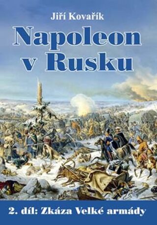Napoleon v Rusku 2. díl - Jiří Kovařík