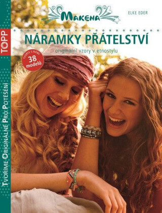 Náramky přátelství - Originální vzory v etno stylu - Eder Elke