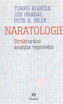 Naratologie - Petr A. Bílek,Tomáš Kubíček,Jiří Hrabal