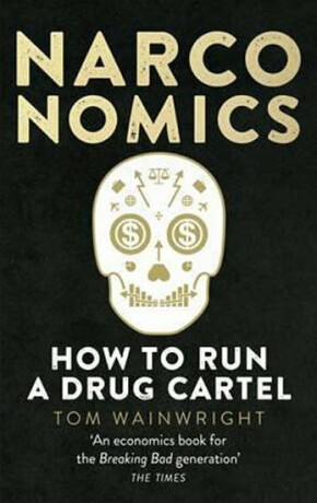 Narconomics - Tom Wainwright