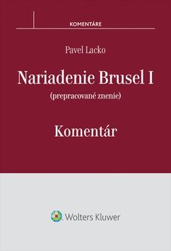 Nariadenie Brusel I Komentár - Pavel Lacko
