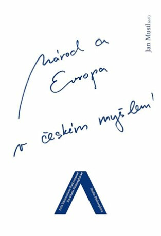 Národ a Evropa v českém myšlení - Jan Musil