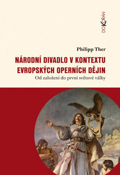Národní divadlo v kontextu evropských operních dějin - Philipp Ther