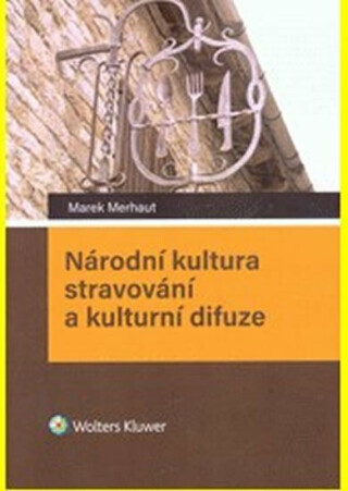 Národní kultura stravování a kulturní difuze - Marek Merhaut
