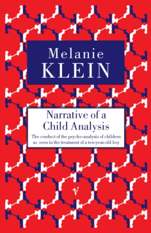 Narrative of a Child Analysis - Melanie Klein