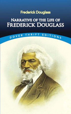 Narrative of the Life of Frederick Douglass, an American Slave - Frederick Douglass