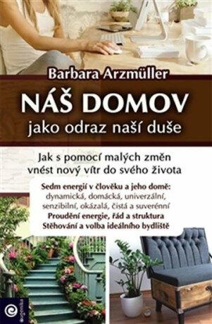 Náš domov jako odraz naší duše - Arzmüller Barbara