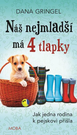 Náš nejmladší má čtyři tlapky - Dana Gringel
