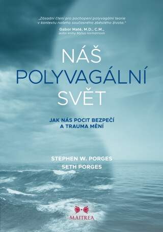 Náš polyvagální svět - Stephen W. Porges,Seth Porges
