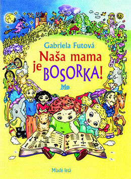 Naša mama je bosorka - Gabriela Futová,Katarína Slaninková