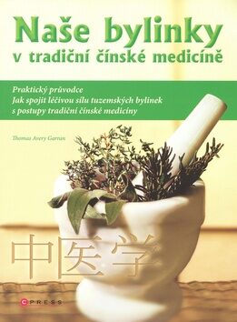 Naše bylinky v tradiční čínské medicíně - Thomas Avery Garran