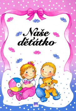 Naše děťátko - Jitka Mádrová,Danica Pauličková