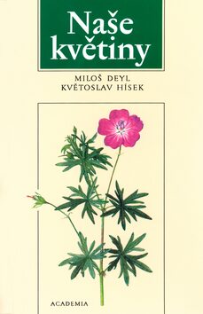 Naše květiny - Miloš Deyl,Květoslav Hísek