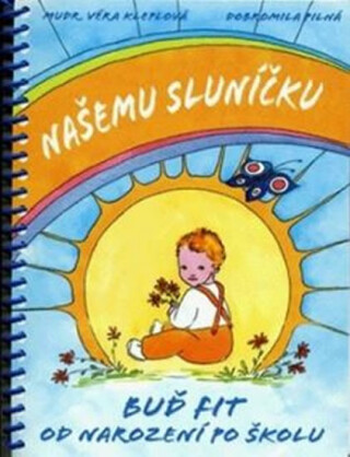 Našemu sluníčku - Věra Kleplová,Dobromila Pilná