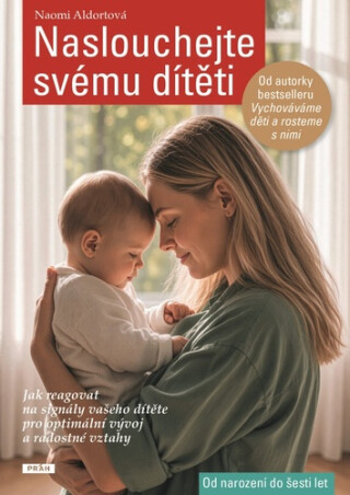 Naslouchejte svému dítěti - Naomi Aldortová