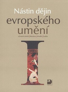 Nástin dějin evropského umění I. - Období starověku a středověku - Jiří Tušl,kolektiv autorů