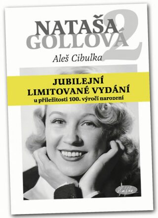 Nataša Gollová 2 - jubilejní limitované vydání u příležitosti 100. výročení narození - Aleš Cibulka