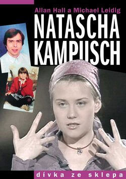 Natascha Kampusch - Allan Hall,Michael Leidig