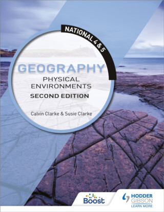 National 4 & 5 Geography: Physical Environments, Second Edition - Clarke Susan,Calvin Clarke