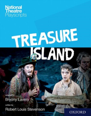 National Theatre Playscripts: Treasure Island - Robert Louis Stevenson,Bryony Lavery