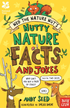 National Trust: Ned the Nature Nut's Nutty Nature Facts and Jokes - Andy Seed