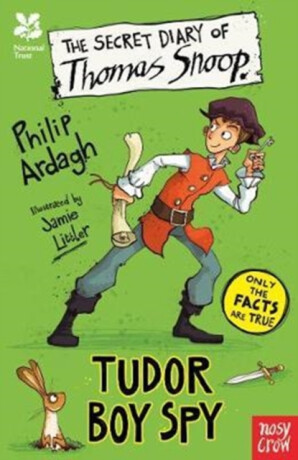 National Trust: The Secret Diary of Thomas Snoop, Tudor Boy Spy - Philip Ardagh