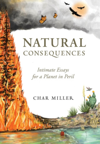 Natural Consequences - Char Miller