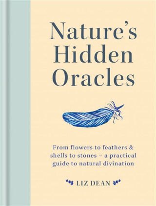 Nature's Hidden Oracles - Dean Liz