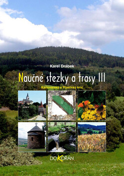 Naučné stezky a trasy III. - Karlovarský a Plzeňský kraj - Karel Drábek