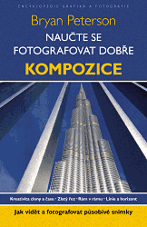 Naučte se fotografovat dobře Kompozice - Bryan Peterson