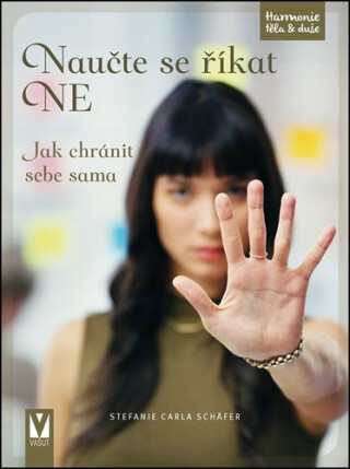 Naučte se říkat NE - Stafanie Carla Schäfer