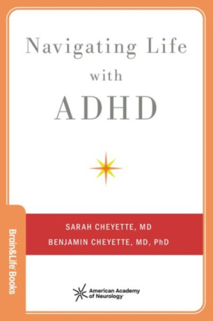 Navigating Life with ADHD - Benjamin  Cheyette,Sarah  Cheyette