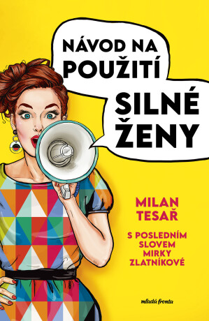 Návod na použití silné ženy - Milan Tesař,Mirka Zlatníková